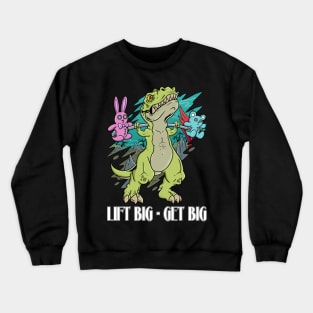 Gym Dinosaur: Lift Big, Get Big Crewneck Sweatshirt